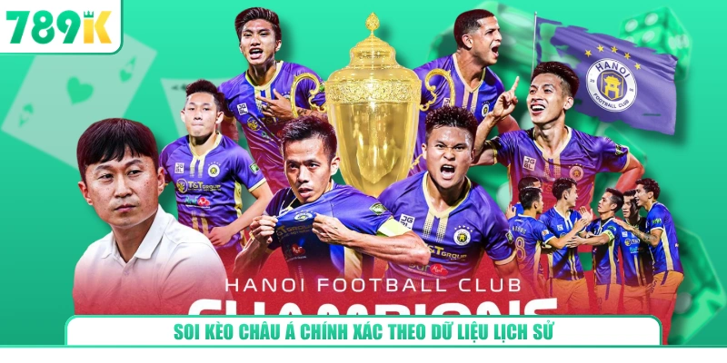 Soi kèo châu Á chính xác theo dữ liệu lịch sử